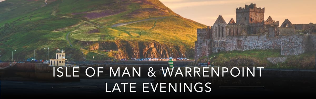 [22629] - ISLE OF MAN & WARRENPOINT LATE EVENINGS
