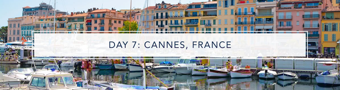 Day 7 - CANNES, FRANCE 12620 TA