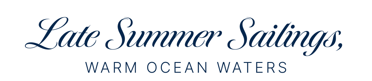 Late Summer Sailings, Warm ocean waters