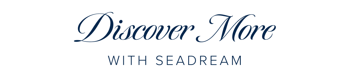 discover more with seadream